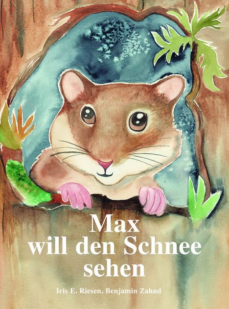 Riesen Iris E.: Max will den Schnee sehen, Buch