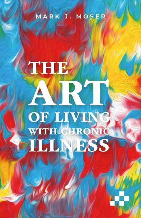 „The Art of Living with Chronic Illness“ in Weiß auf einem bunten, wirbelnden Hintergrund.