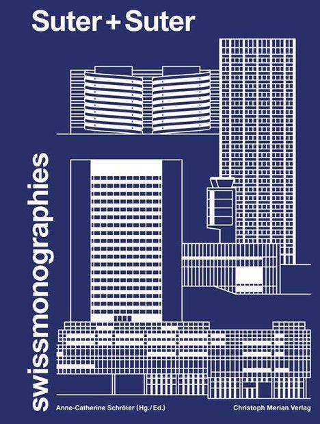 "Suter + Suter", "swissmonographies", "Anne-Catherine Schröter (Hg./ Ed.)", "Christoph Merian Verlag". Architekturzeichnungen.