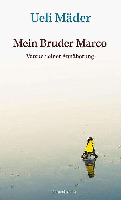 Ueli Mäder: Mein Bruder Marco, Buch