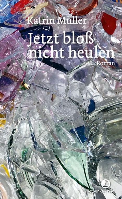Katrin Müller: Jetzt bloß nicht heulen, Buch