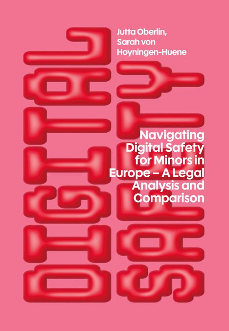 Text: "Jutta Oberlin, Sarah von Hoyningen-Huene. Navigating Digital Safety for Minors in Europe – A Legal Analysis and Comparison."  
Beschreibung: Rosa Hintergrund, stilisierte rote vertikale Schrift.