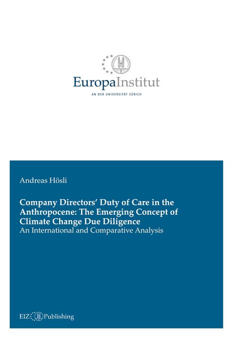 Logo der Europa-Institut Universität Zürich, Titel: Company Directors' Duty of Care in the Anthropocene von Andreas Hösli.