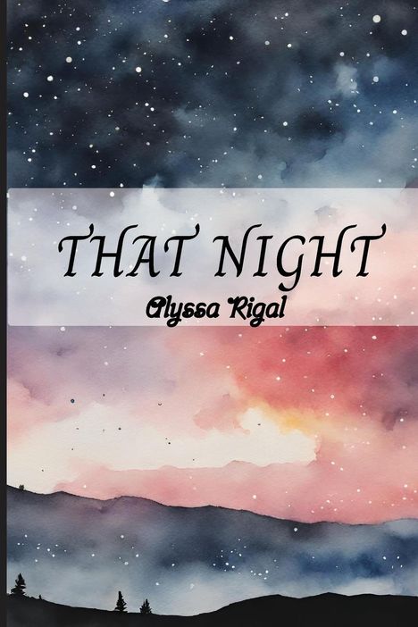 Alyssa Rigal: That Night, Buch