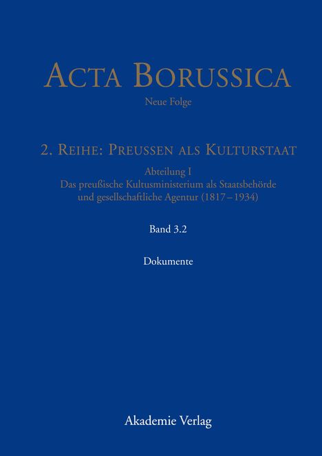 Acta Borussica - Neue Folge, Band 3.2, Kulturstaat und Bürgergesellschaft im Spiegel der Tätigkeit des preußischen Kultusministeriums ¿ Dokumente, Buch