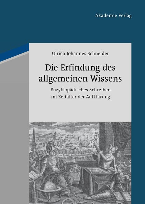 Ulrich Johannes Schneider: Die Erfindung des allgemeinen Wissens, Buch