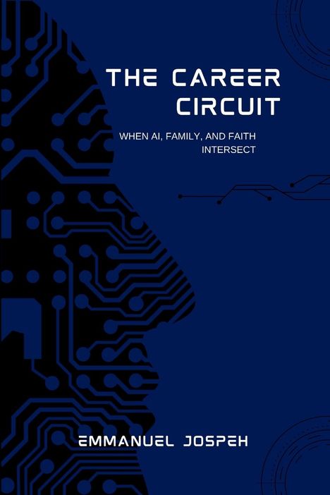 Emmanuel Joseph: The Career Circuit, When AI, Family, and Faith Intersect, Buch