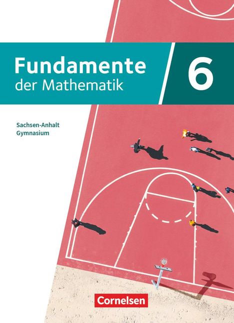 Fundamente der Mathematik 6. Schuljahr- Ausgabe Sachsen-Anhalt ab 2024 - Schulbuch, Buch