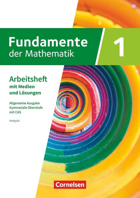 Fundamente der Mathematik mit CAS-/MMS-Schwerpunkt Band 1: Analysis - Arbeitsheft zum Schulbuch mit Medien und Lösungen, Buch