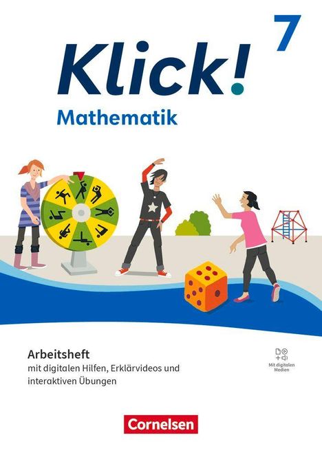 „Klick! Mathematik 7“, „Arbeitsheft: mit digitalen Hilfen, Erklärvideos und interaktiven Übungen“. Illustration von spielenden Kindern.