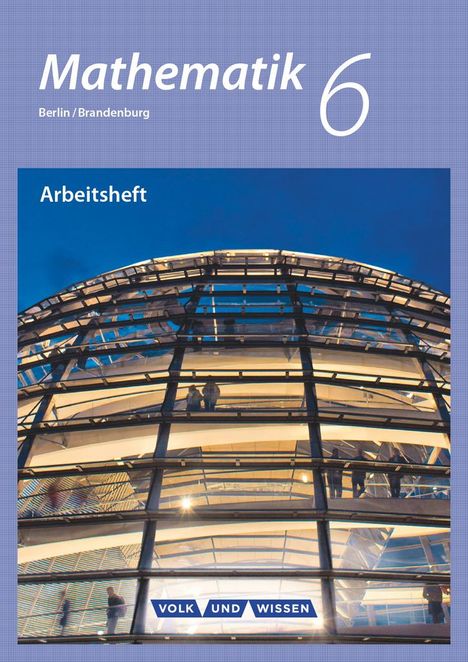 Mathematik - Grundschule Berlin/Brandenburg 6. Schuljahr - Arbeitsheft mit eingelegten Lösungen, Buch