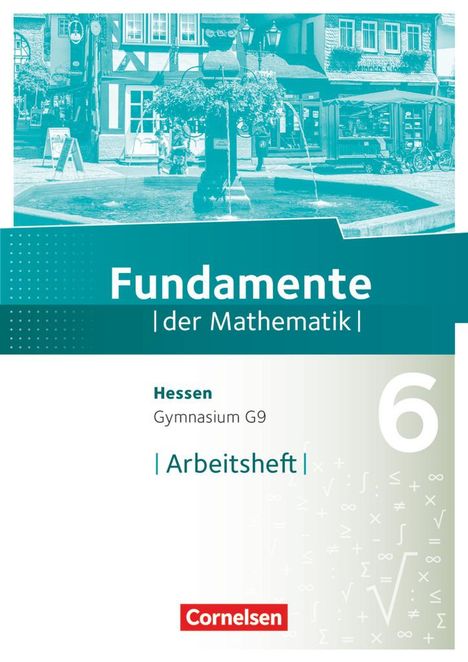 Fundamente der Mathematik 6. Schuljahr - Hessen - Arbeitsheft mit Lösungen, Buch