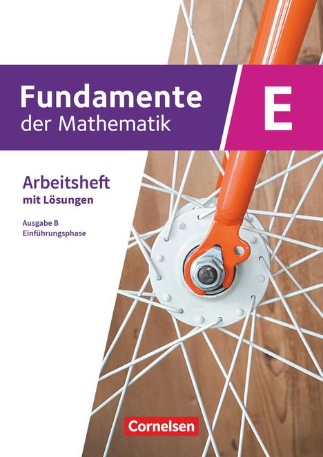 Fundamente der Mathematik. Klasse 11 an Sekundarschulen - Ausgabe B - Einführungsphase - Arbeitsheft mit Lösungen, Buch
