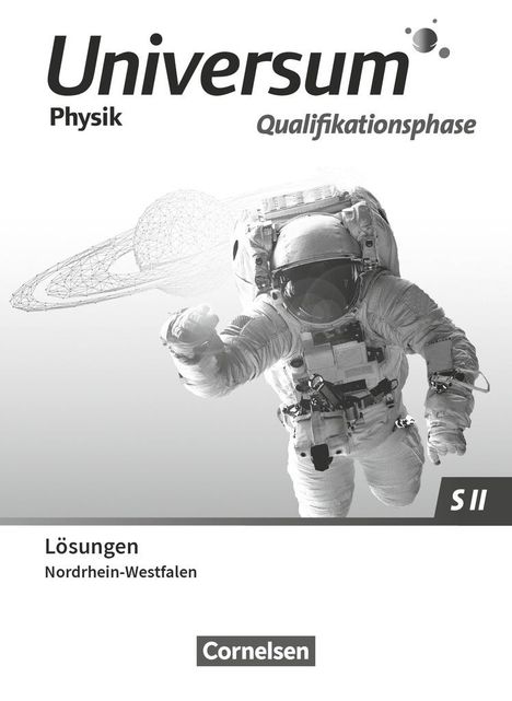 Universum Physik Sekundarstufe II Qualifikationsphase. Nordrhein-Westfalen - Lösungen zum Schulbuch, Buch
