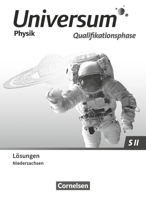 Universum Physik Sekundarstufe II Qualifikationsphase. Niedersachsen - Lösungen zum Schulbuch, Buch