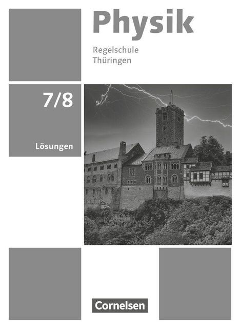 "Physik, Regelschule Thüringen, 7/8, Lösungen." Schwarz-Weiß-Bild: Blitz über Burg, unten "Cornelsen".