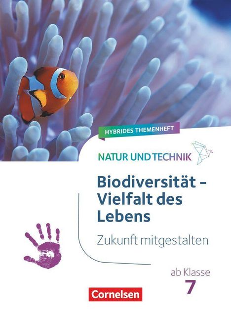 „Hybrides Themenheft: Biodiversität - Vielfalt des Lebens, Zukunft mitgestalten, ab Klasse 7, Cornelsen.“ Ein Clownfisch in Korallen.