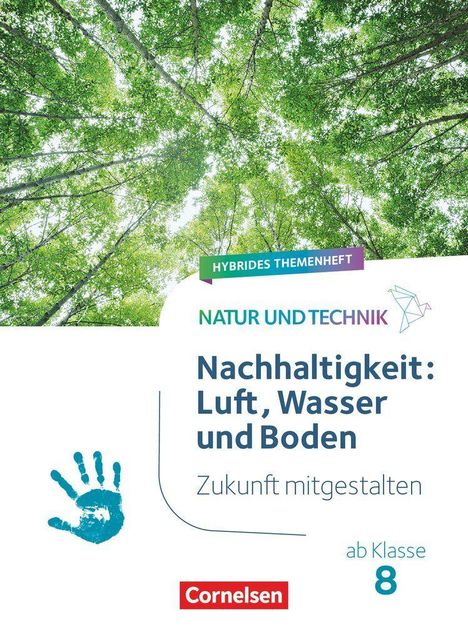 „Nachhaltigkeit: Luft, Wasser und Boden. Zukunft mitgestalten.“ Oben Bäume von unten betrachtet; Logo „Cornelsen“.