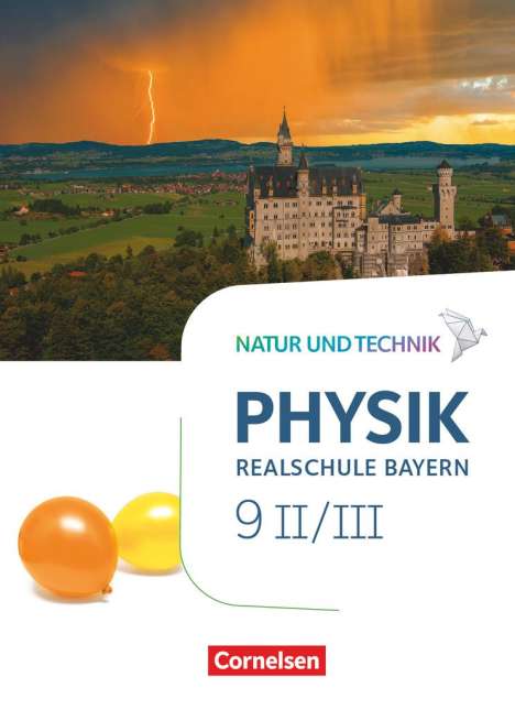 Viola Bauer: Natur und Technik - Physik Band 9: Wahlpflichtfächergruppe II-III - Realschule Bayern - Schülerbuch, Buch