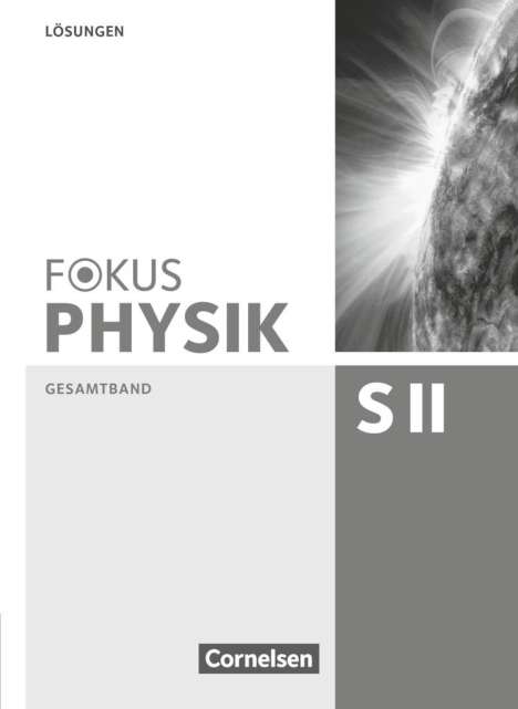 Peter Ackermann: Fokus Physik Oberstufe. Lösungen. Sekundarstufe II Gesamtband. Westliche Bundesländer, Buch