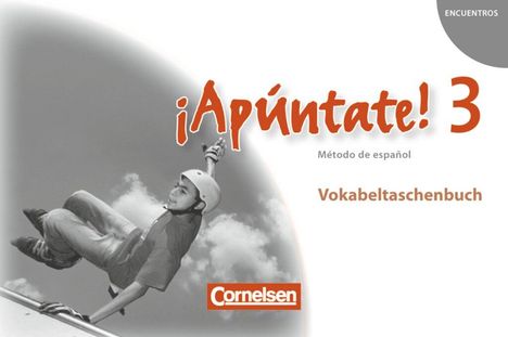 ¡Apúntate! - Ausgabe 2008 - Band 3 - Vokabeltaschenbuch, Buch