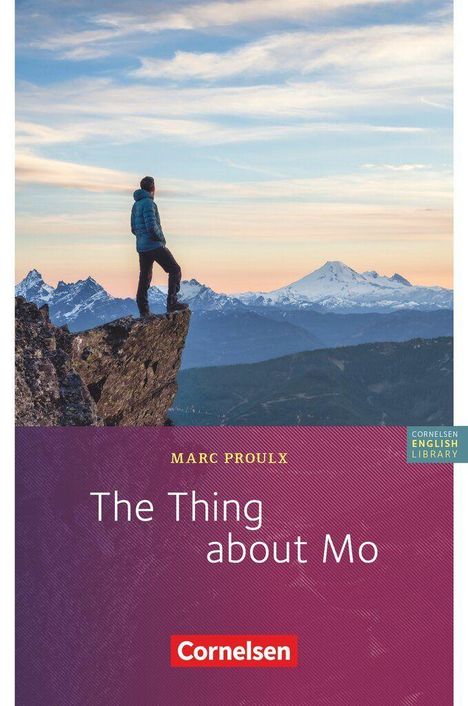 Text: "Marc Proulx, The Thing about Mo, Cornelsen." 

Einzelperson steht auf einem Felsen mit Blick auf schneebedeckte Berge.