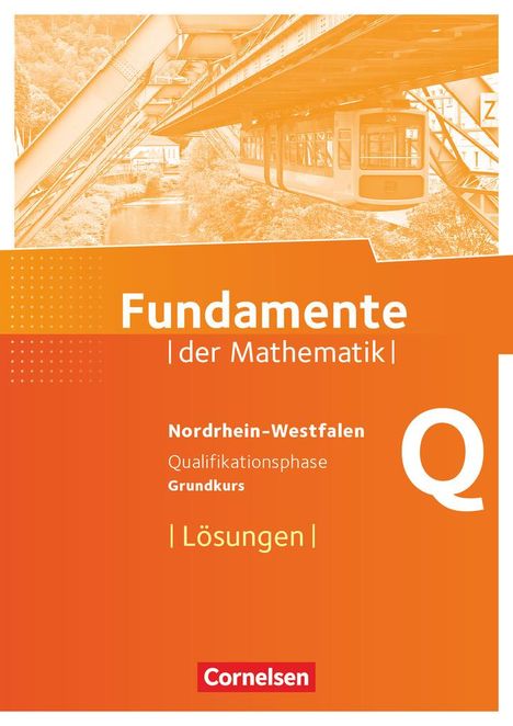 Fundamente der Mathematik Qualifikationsphase - Grundkurs - Nordrhein-Westfalen - Lösungen zum Schülerbuch, Buch