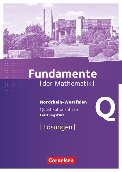 Fundamente der Mathematik Qualifikationsphase - Leistungskurs- Nordrhein-Westfalen - Lösungen zum Schülerbuch, Buch