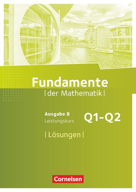 Fundamente der Mathematik 11. Schuljahr. Leistungskurs - Lösungen zum Schülerbuch, Buch