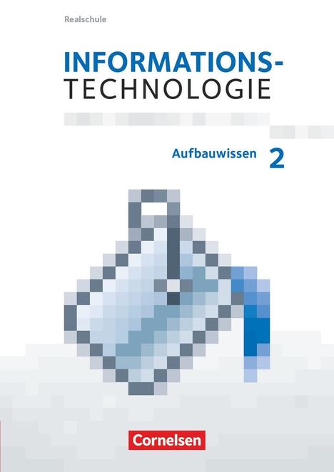 Fabian Pirner: Informationstechnologie 7.-10. Schuljahr - Realschule Bayern - Aufbauwissen 2, Buch