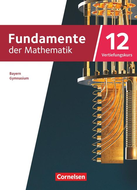 Fundamente der Mathematik 12. Jahrgangsstufe Vertiefungskurs. Bayern - Schulbuch, Buch