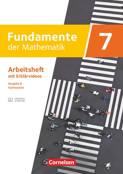 Fundamente der Mathematik 7. Schuljahr. Ausgabe B - Arbeitsheft zum Schulbuch mit Medien und Lösungen, Buch
