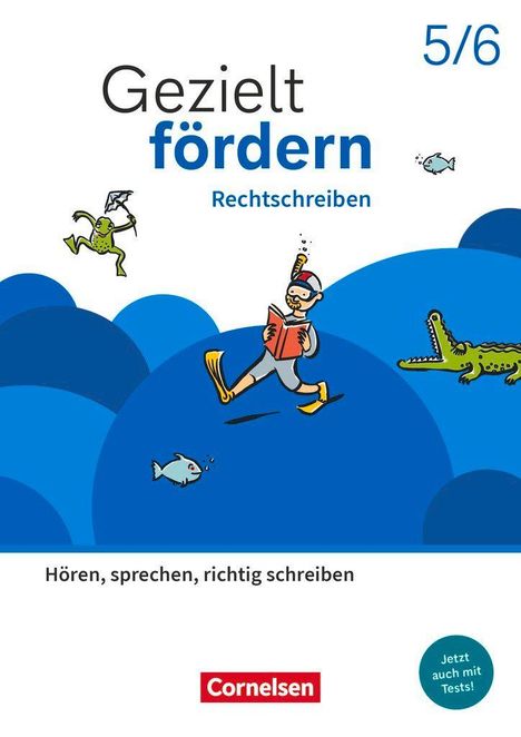 "Gezielt fördern Rechtschreiben 5/6. Hören, sprechen, richtig schreiben. Illustration: Kind mit Buch und Tieren."