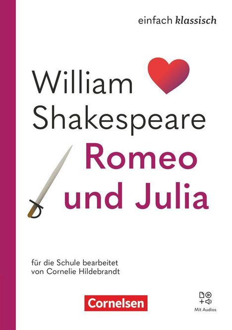 „Einfach klassisch. William Shakespeare, Romeo und Julia, für die Schule bearbeitet von Cornelie Hildebrandt.“ Ein Herz- und Schwertsymbol. Cornelsen-Logo darunter.