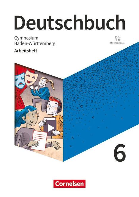 "Deutschbuch Gymnasium Baden-Württemberg Arbeitsheft 6. Mit Erklärfilmen. Illustration: Schülerfiguren, Buchstabenhintergrund."
