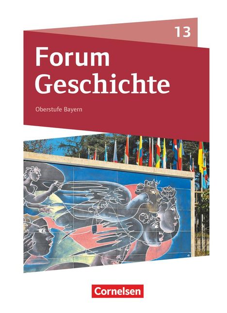 Daniela Andre: Forum Geschichte 13. Jahrgangsstufe - Neue Ausgabe - Bayern - Schulbuch mit digitalen Medien, Buch