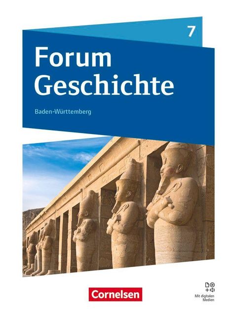 „Forum Geschichte“, „Baden-Württemberg“ und „Cornelsen“. Darstellung von altägyptischen Statuen in einer Reihe. Nummer 7.