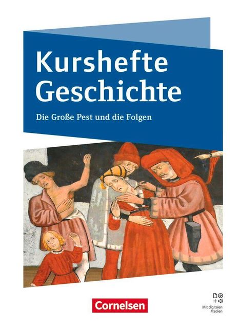 „Kurshefte Geschichte: Die Große Pest und die Folgen.“ Eine historische Illustration von Menschen in mittelalterlicher Kleidung.