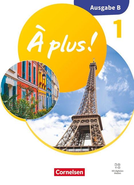 "À plus! Ausgabe B 1" zeigt den Eiffelturm und bunte Häuser. Unten steht "Cornelsen".