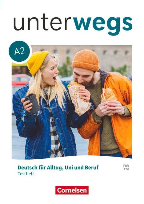 „unterwegs A2, Deutsch für Alltag, Uni und Beruf, Testheft“. Zwei lachende Menschen, beide essen im Freien. Cornelsen Logo.