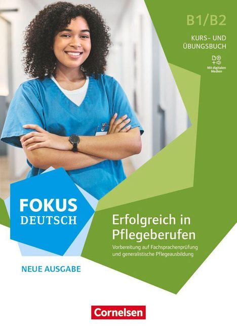 "B1/B2 Kurs- und Übungsbuch. Fokus Deutsch. Erfolgreich in Pflegeberufen. Junge Frau in blauer Berufskleidung lächelnd."