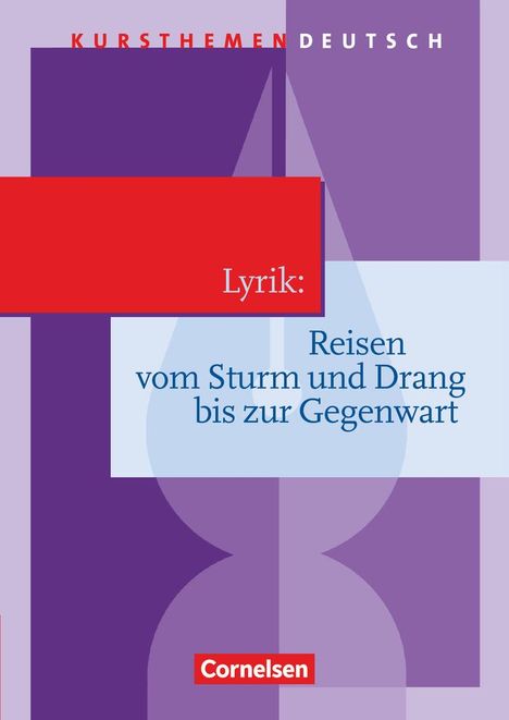 Reinhard Lindenhahn: Kursthemen Deutsch Lyrik: Reisen vom Sturm und Drang bis zur Gegenwart, Buch