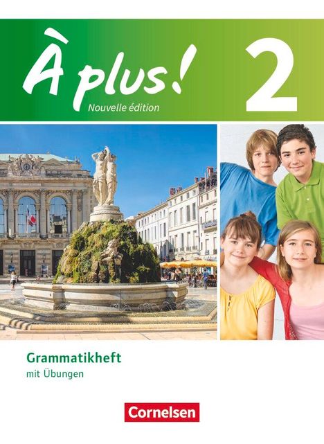 "À plus! Nouvelle édition, 2. Grammatikheft mit Übungen. Cornelsen. Historischer Brunnen und vier Jugendliche."