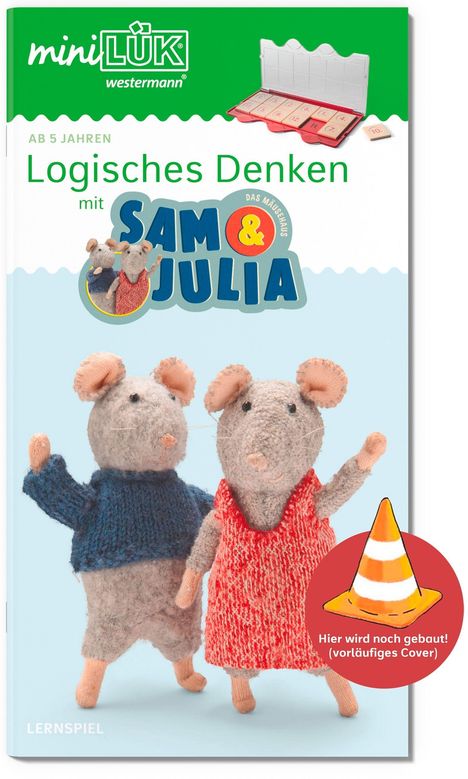 „Logisches Denken mit Sam & Julia“, zwei gestrickte Mäuse in bunter Kleidung. Text: „Hier wird noch gebaut!“