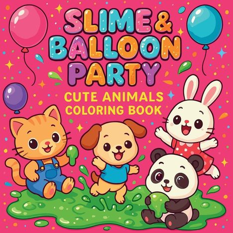 Chris Martin: Slime & Balloon Party - Cute Animals Coloring Book, Buch