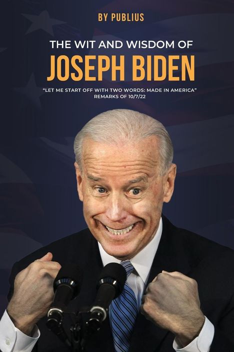 X. Publius: The Wit and Wisdom of Joseph Biden, Buch