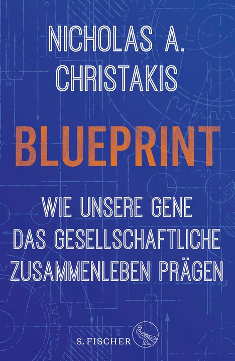 Nicholas Alexander Christakis: Blueprint - Wie unsere Gene das gesellschaftliche Zusammenleben prägen, Buch