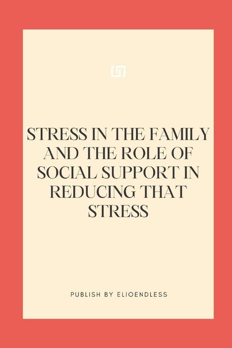 Elio Endless: Stress in the Family and the Role of Social Support in Reducing That Stress, Buch