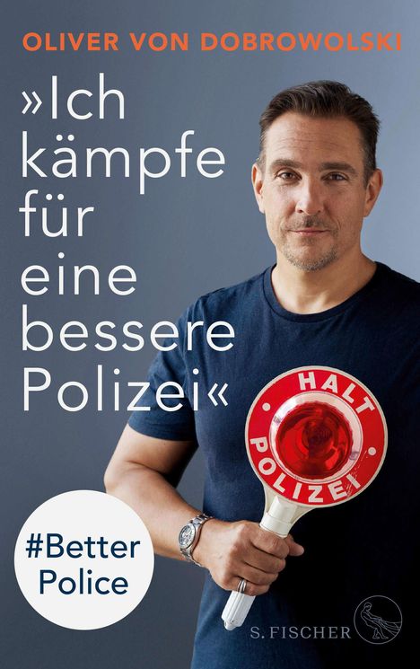 Oliver von Dobrowolski: »Ich kämpfe für eine bessere Polizei« - #Better Police, Buch