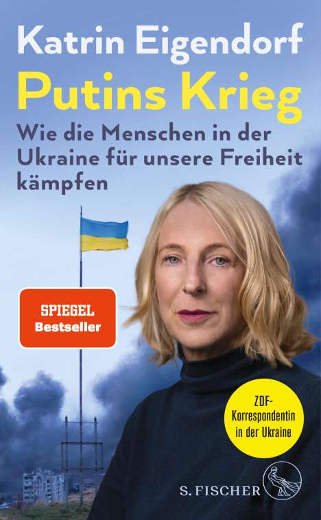 Katrin Eigendorf: Putins Krieg - Wie die Menschen in der Ukraine für unsere Freiheit kämpfen, Buch